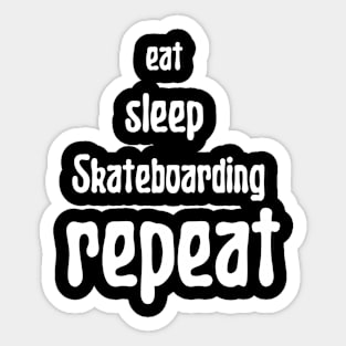 eat sleep skateboarding repeat Sticker